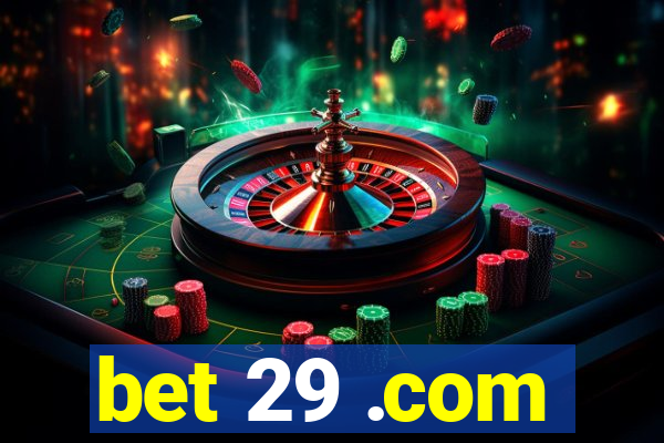 bet 29 .com